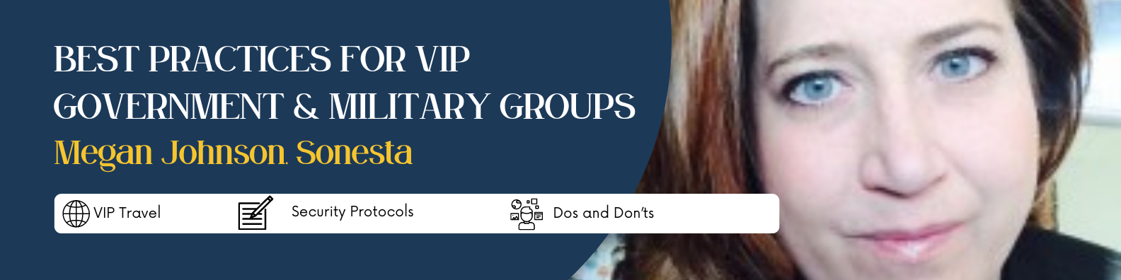 Best Practices for VIP Government & Military Groups