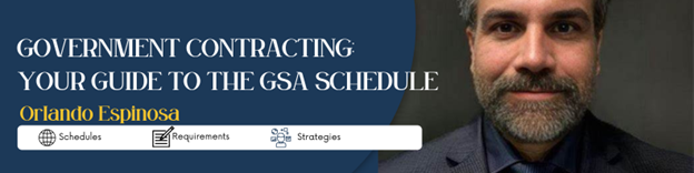 Government Contracting: Your Guide to the GSA Schedule